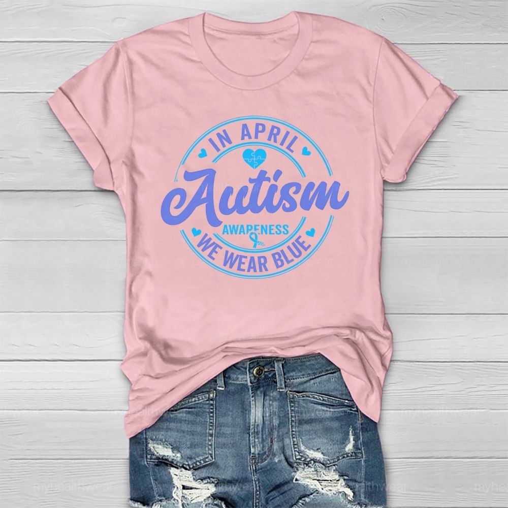 In April We Wear Blue Autism Awareness Circular Graphic Healthwear T-shirt