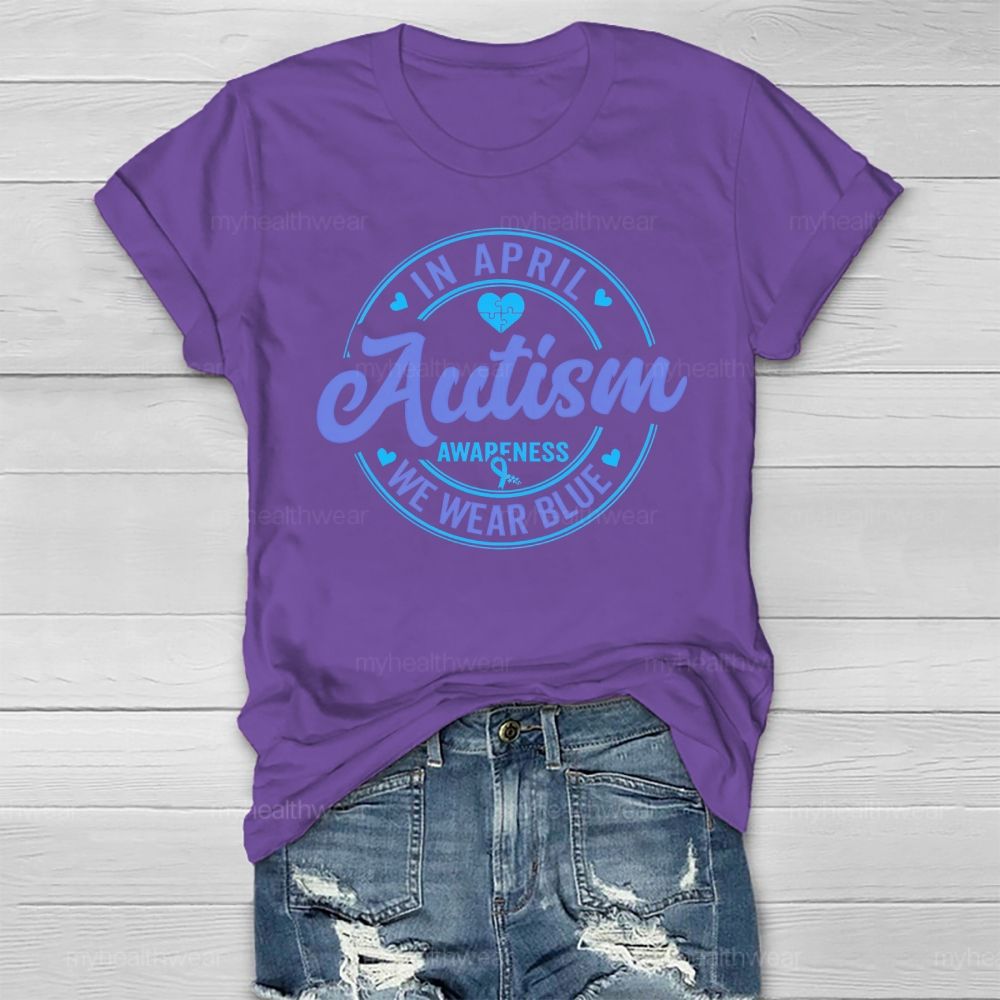In April We Wear Blue Autism Awareness Circular Graphic Healthwear T-shirt