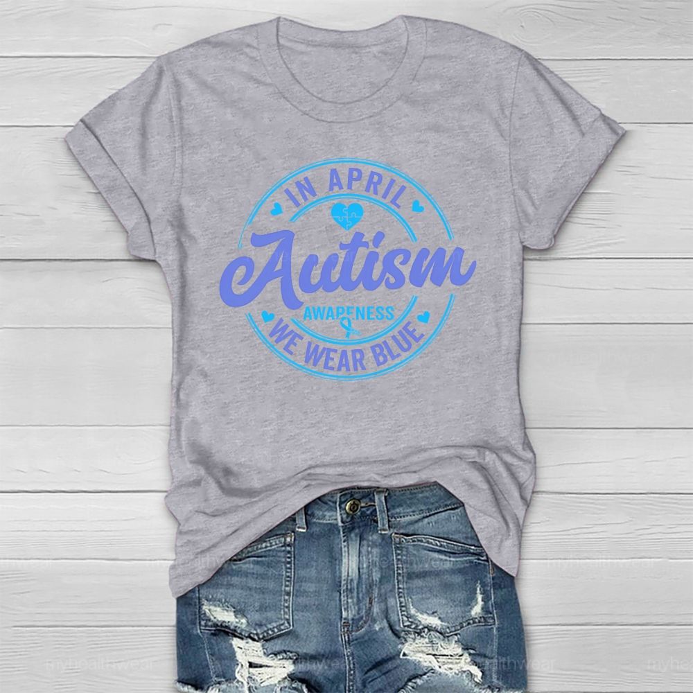 In April We Wear Blue Autism Awareness Circular Graphic Healthwear T-shirt
