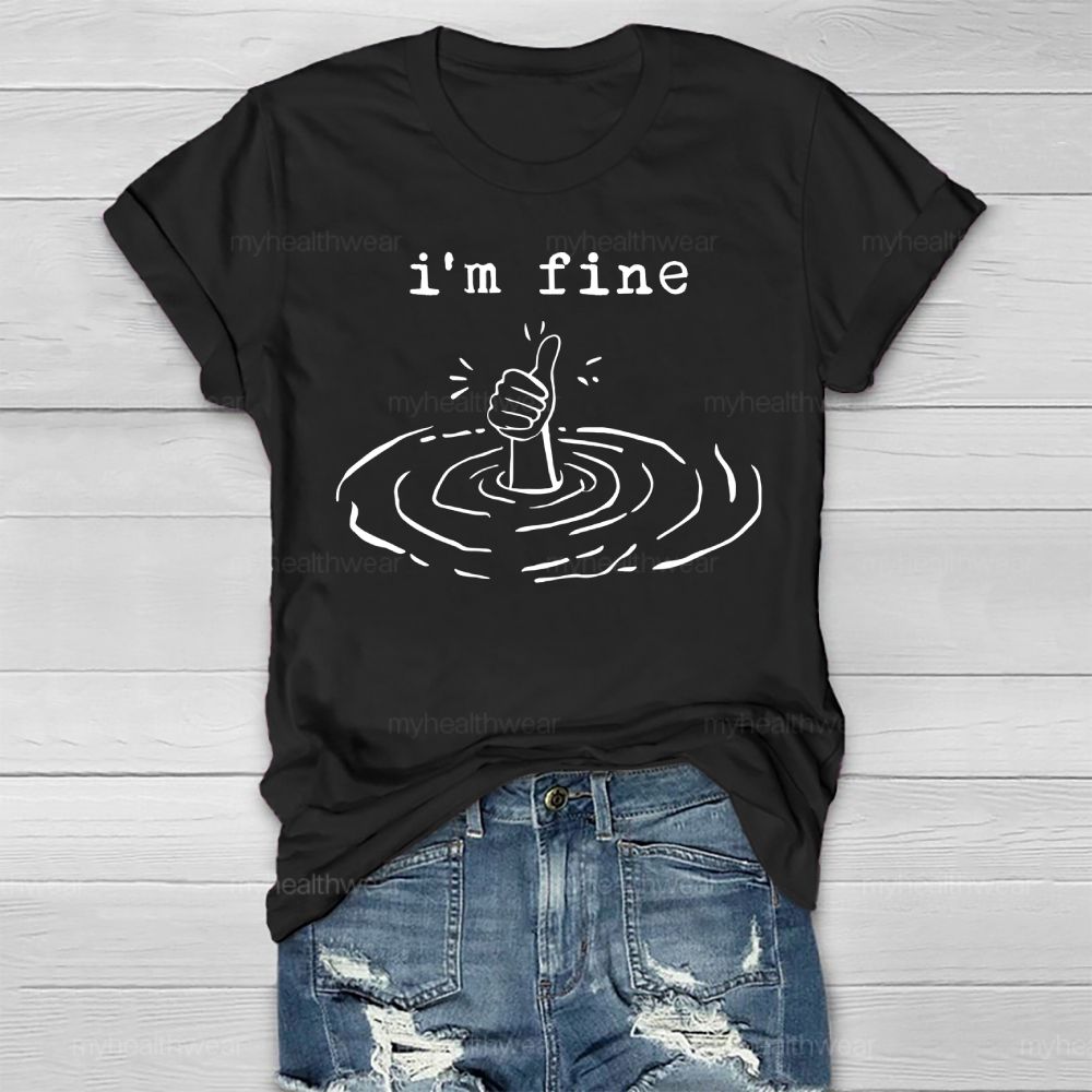 I'm Fine Mental Health Awareness Healthwear T-shirt