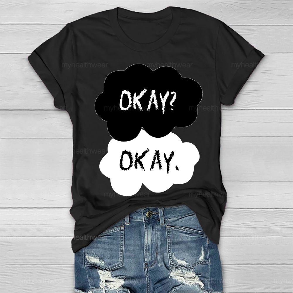 Okay? Okay Mental Health Awareness Healthwear T-shirt