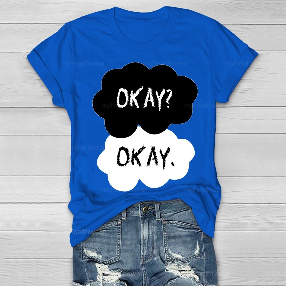 Okay? Okay Mental Health Awareness Healthwear T-shirt