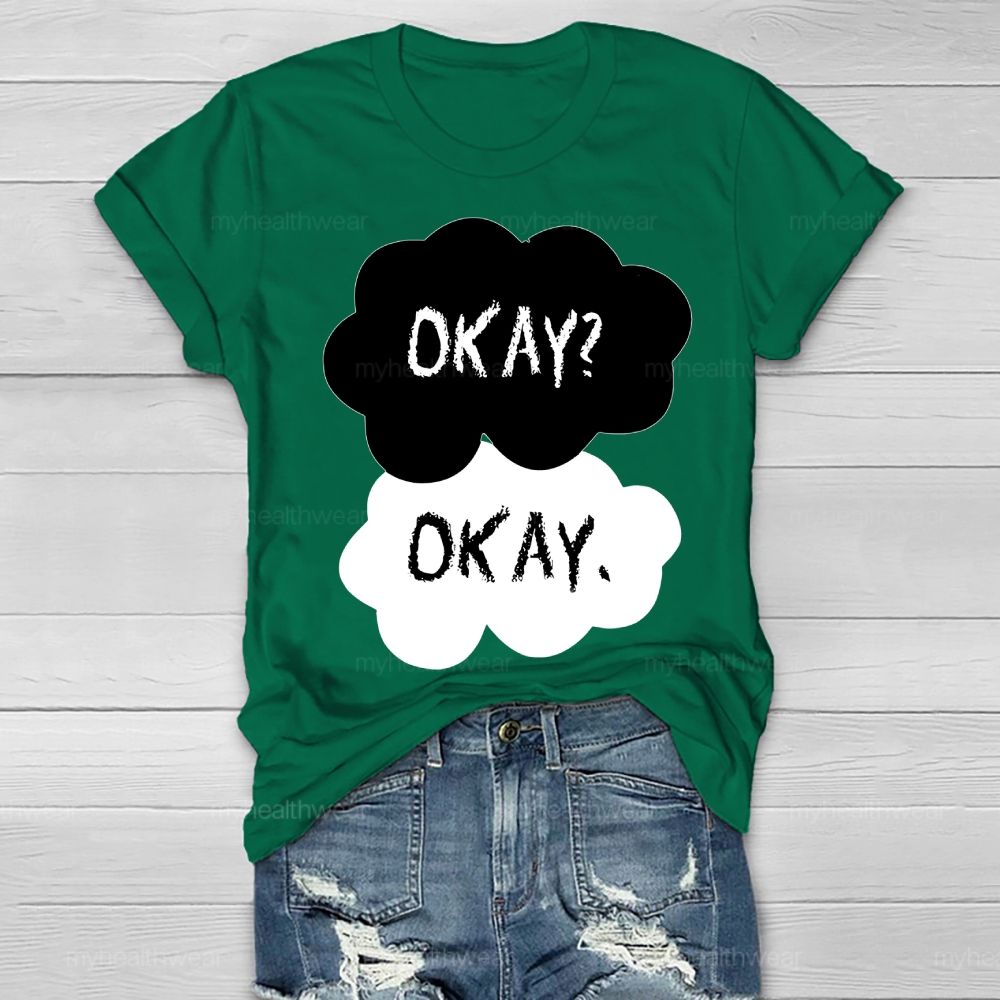 Okay? Okay Mental Health Awareness Healthwear T-shirt