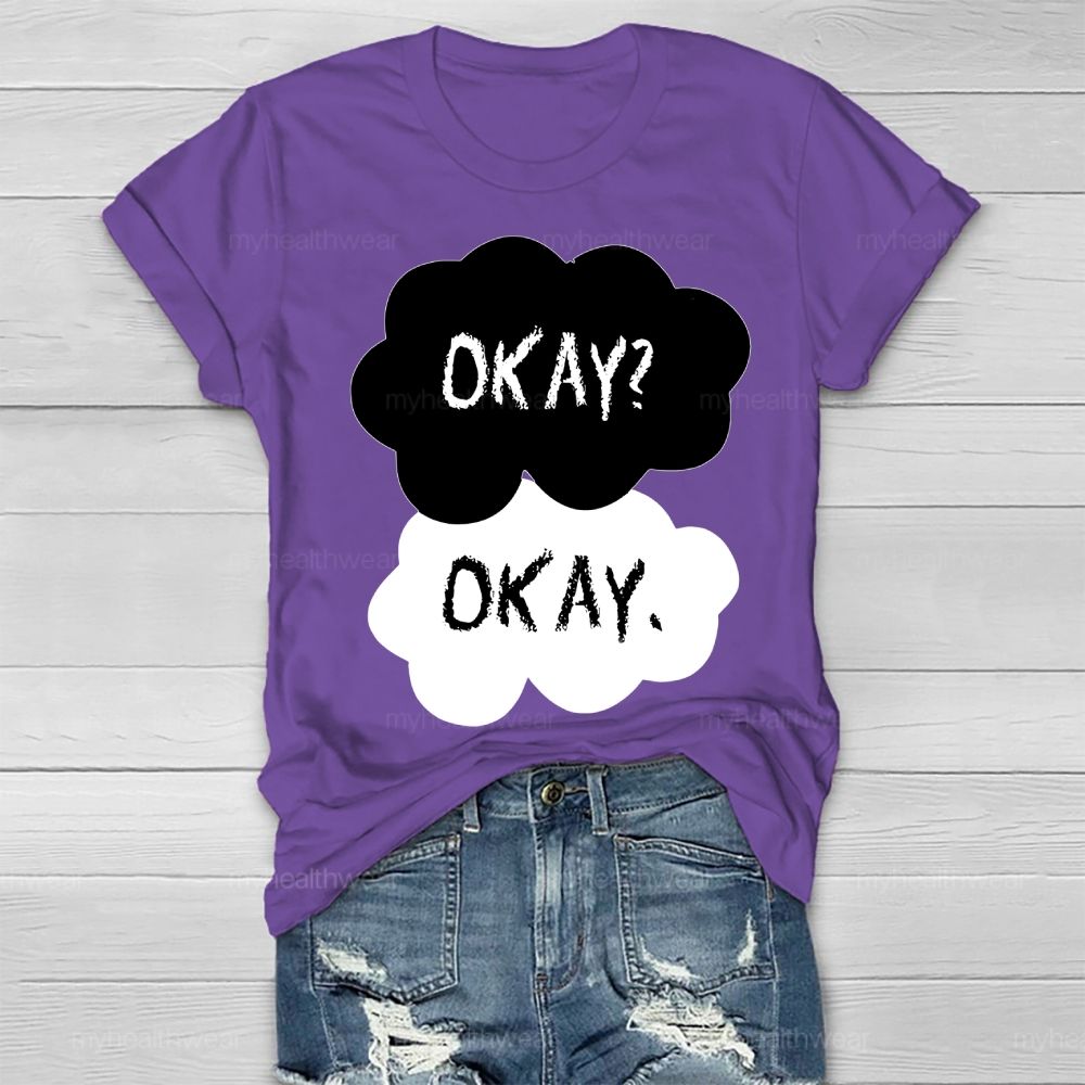 Okay? Okay Mental Health Awareness Healthwear T-shirt