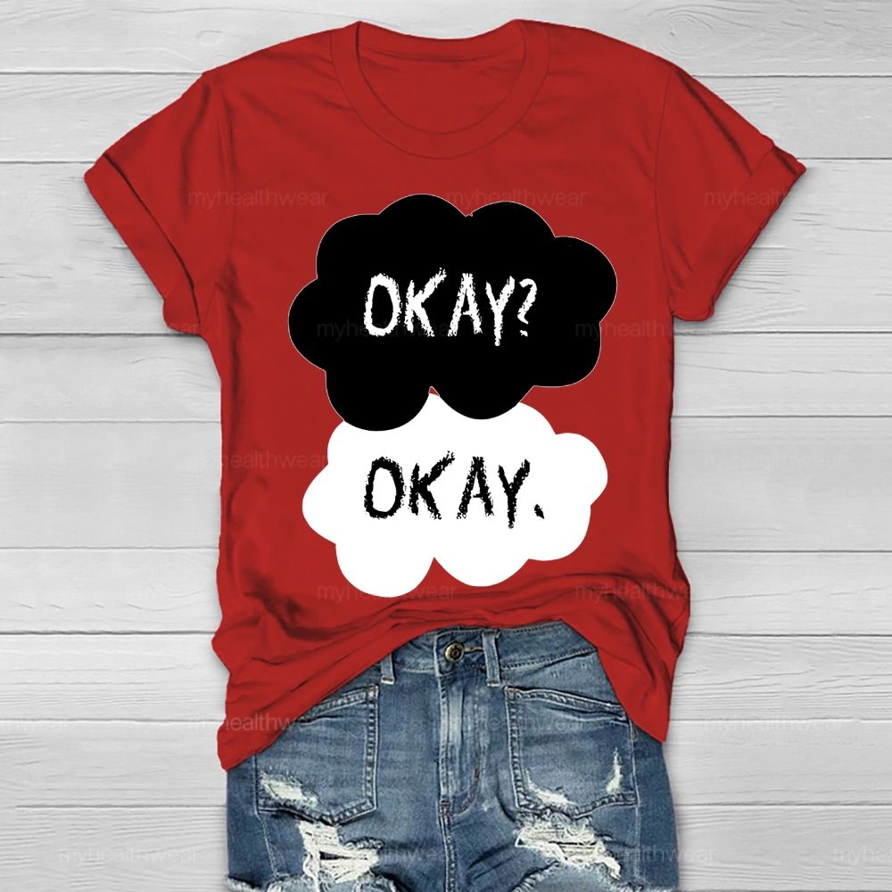 Okay? Okay Mental Health Awareness Healthwear T-shirt