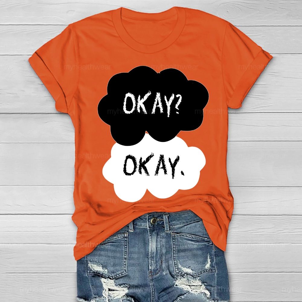 Okay? Okay Mental Health Awareness Healthwear T-shirt