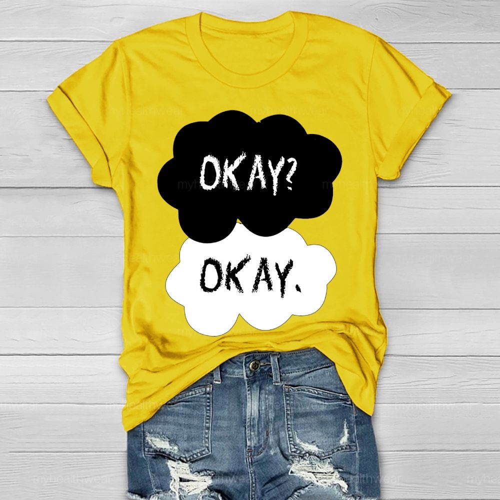 Okay? Okay Mental Health Awareness Healthwear T-shirt
