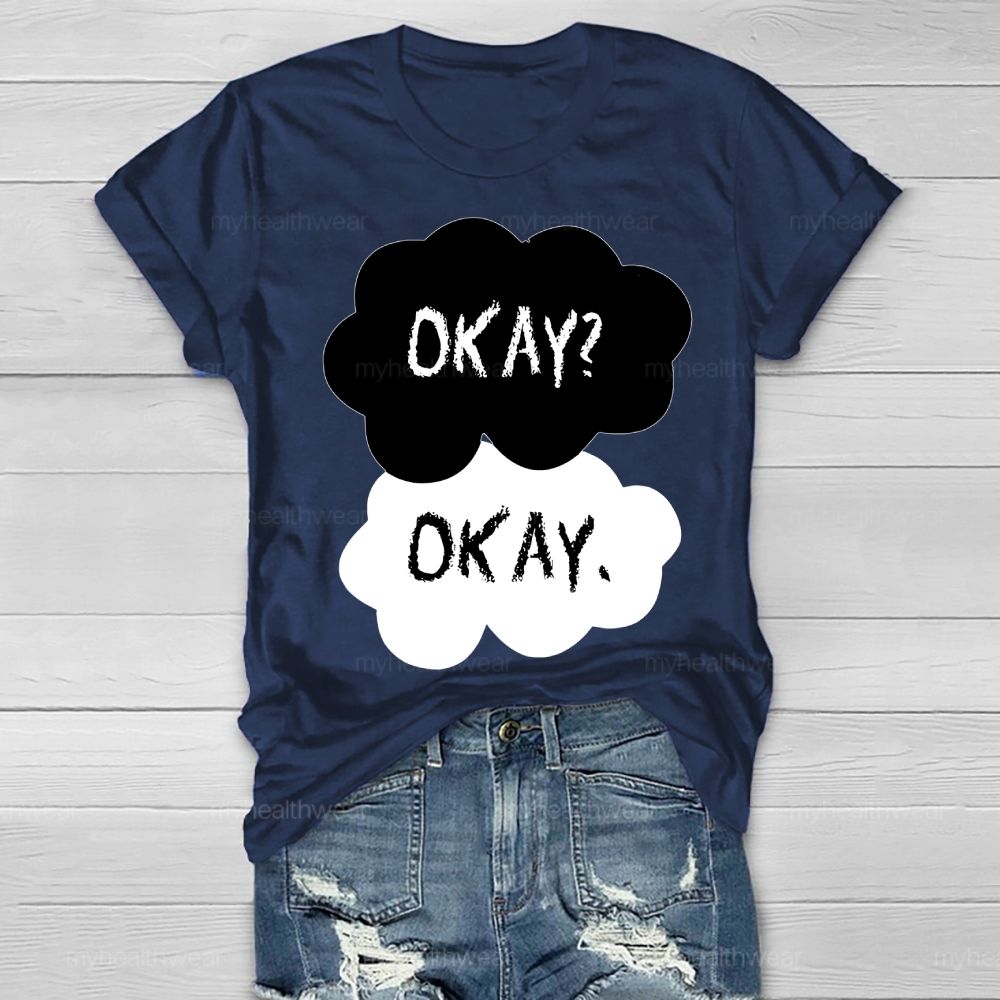 Okay? Okay Mental Health Awareness Healthwear T-shirt