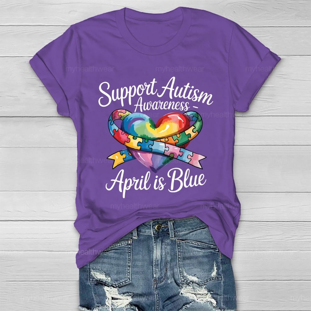 Support Autism Awareness April Is Blue Healthwear T-shirt