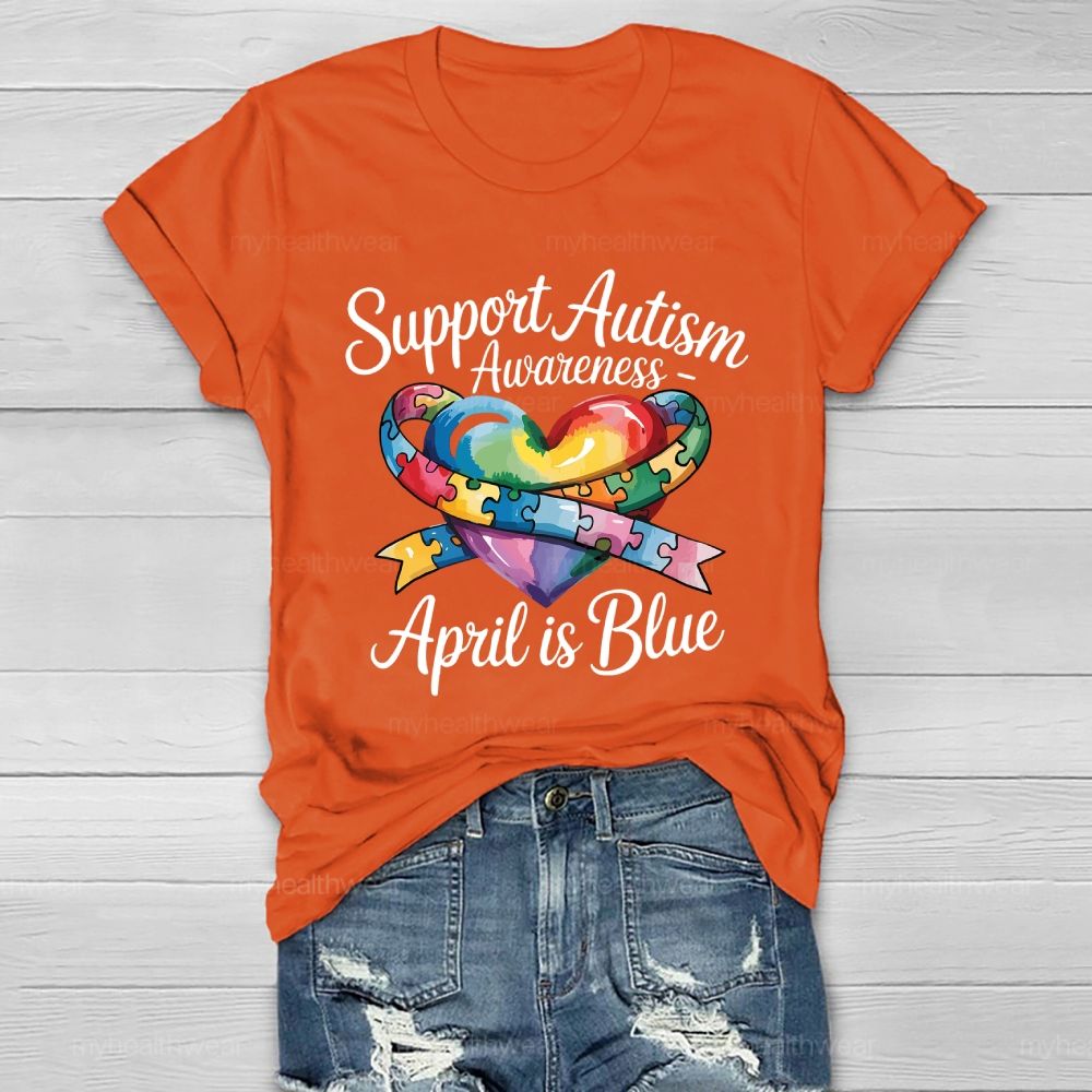 Support Autism Awareness April Is Blue Healthwear T-shirt