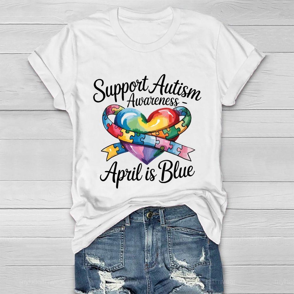 Support Autism Awareness April Is Blue Healthwear T-shirt