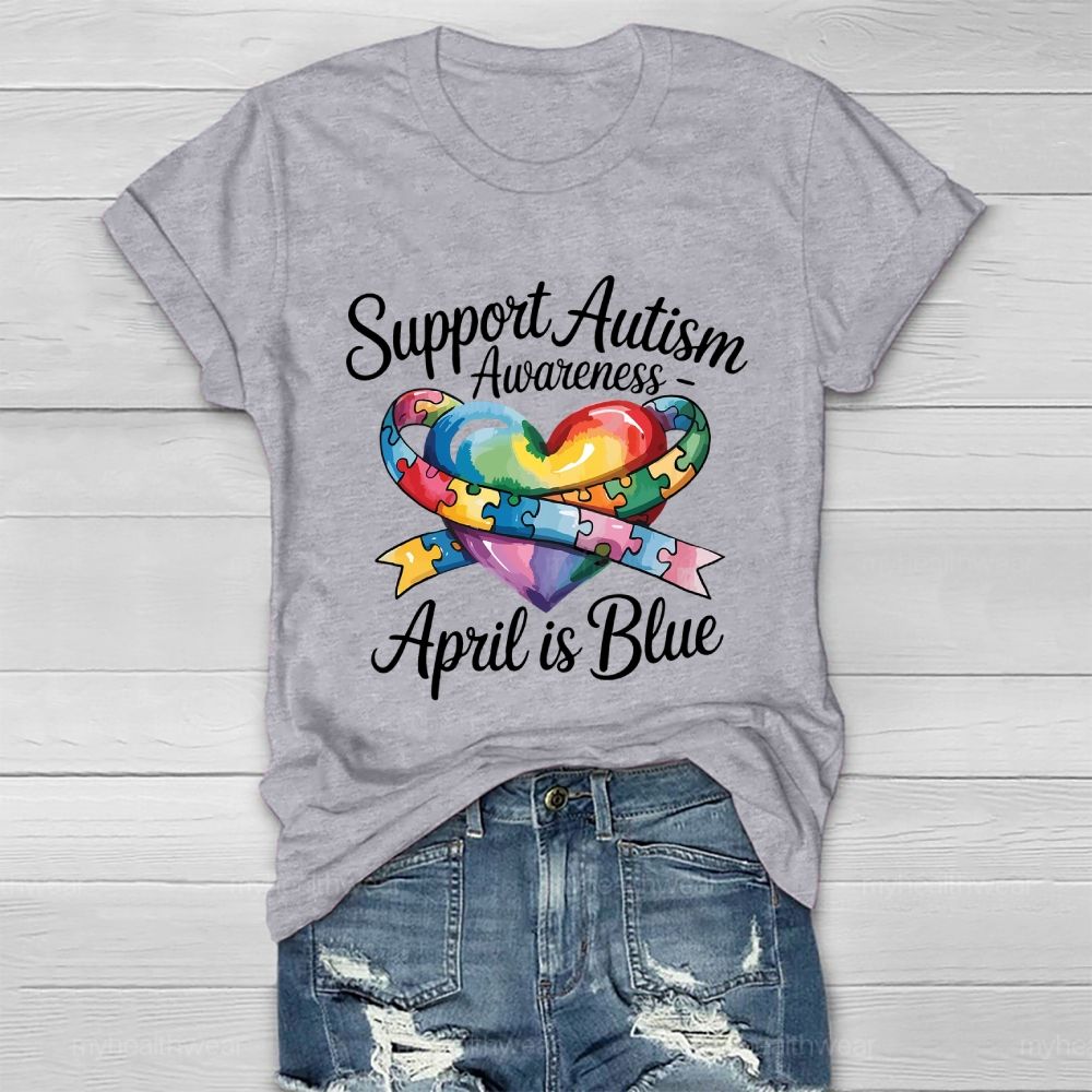 Support Autism Awareness April Is Blue Healthwear T-shirt