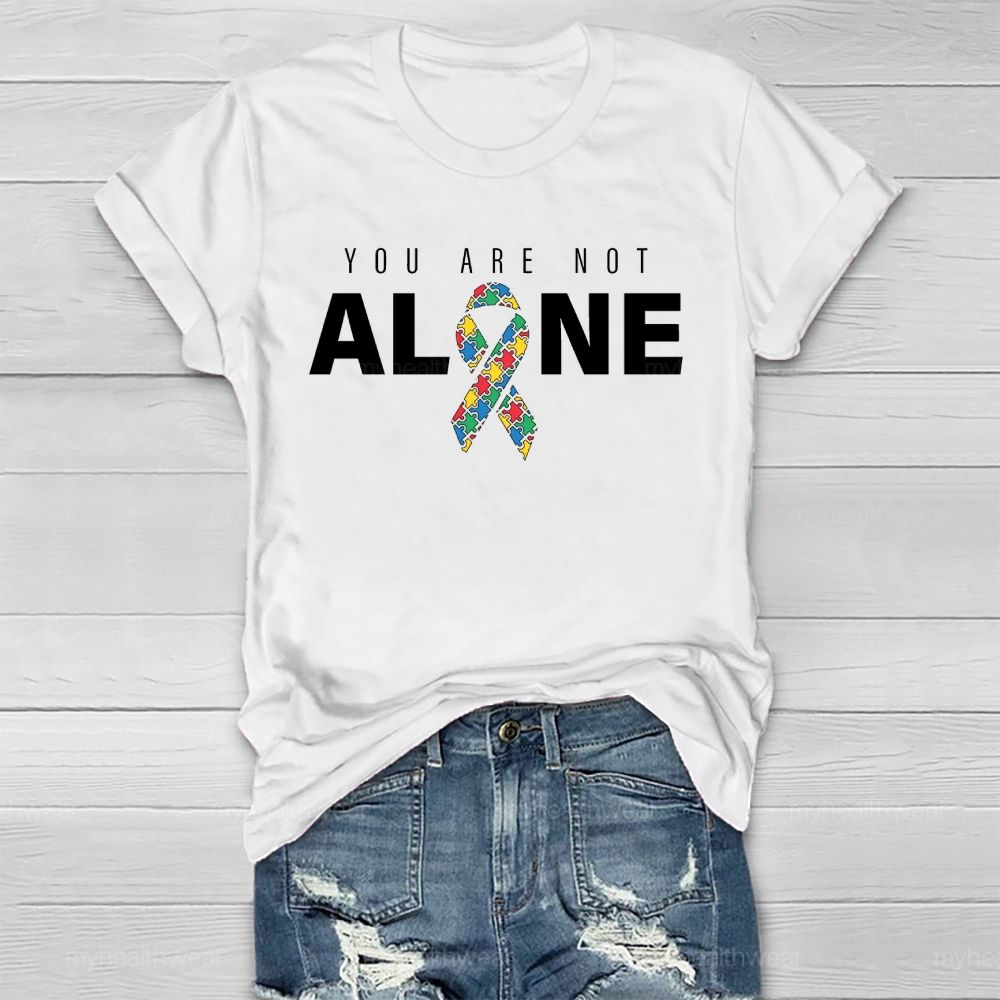 You Are Not Alone Autism Ribbon Healthwear T-shirt