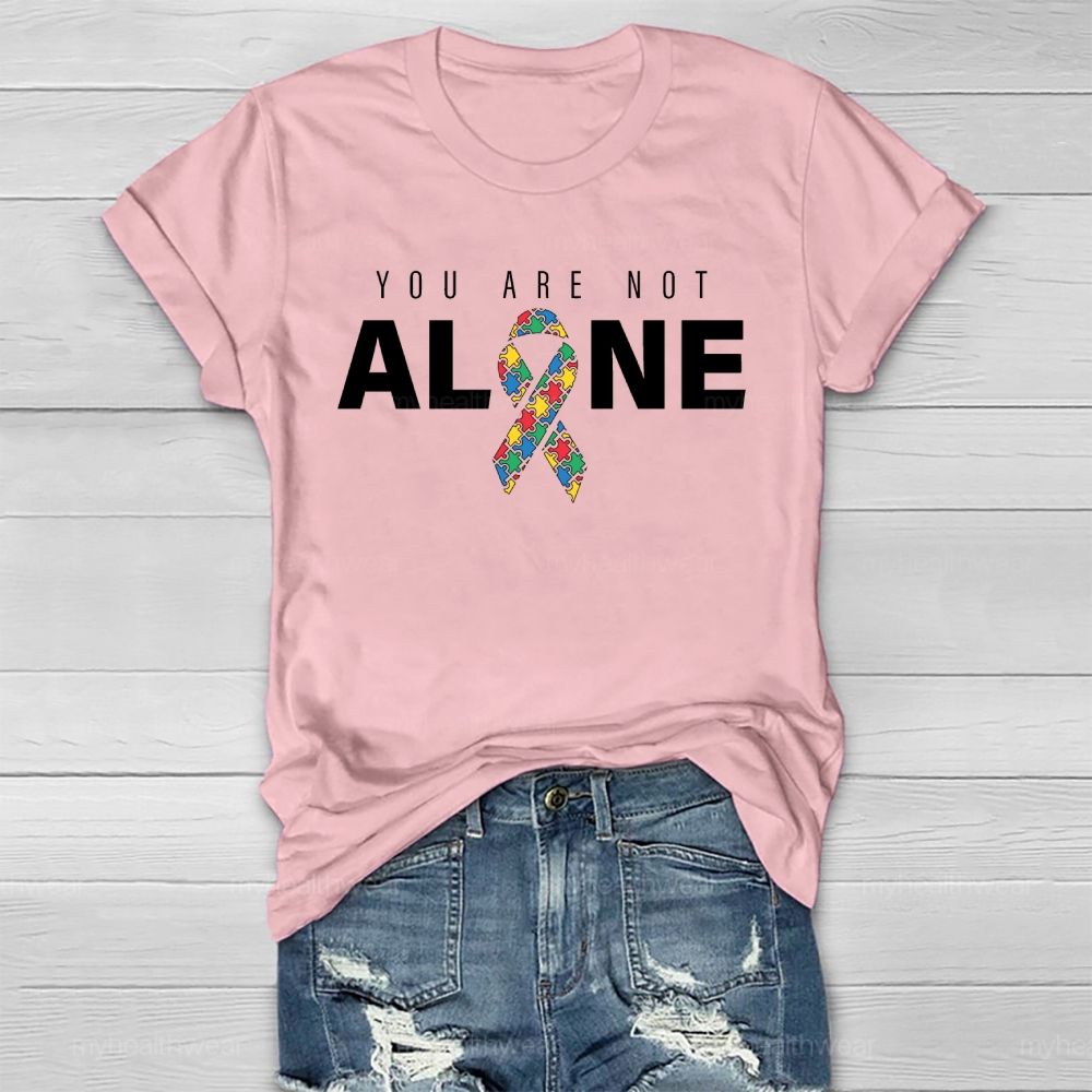 You Are Not Alone Autism Ribbon Healthwear T-shirt