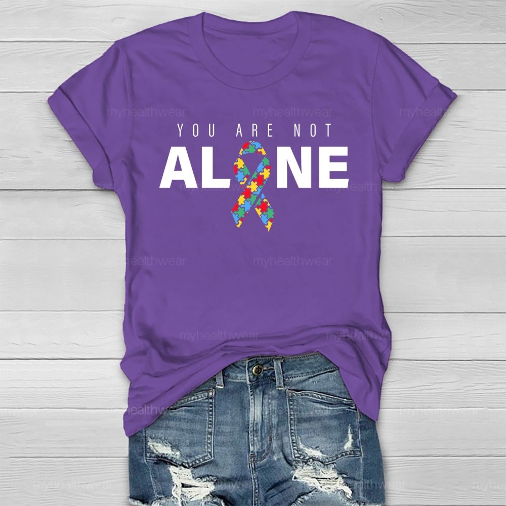 You Are Not Alone Autism Ribbon Healthwear T-shirt