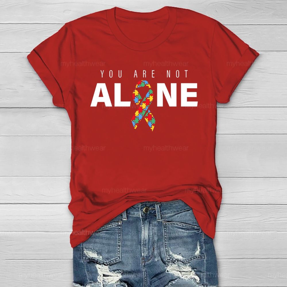 You Are Not Alone Autism Ribbon Healthwear T-shirt