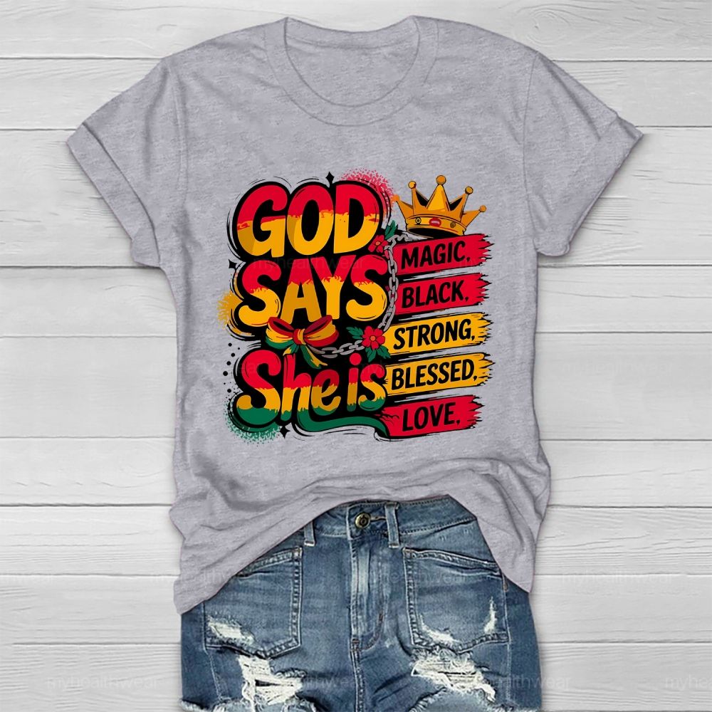 God Say She Is Magic Black Strong Blessed Love Healthwear T-shirt