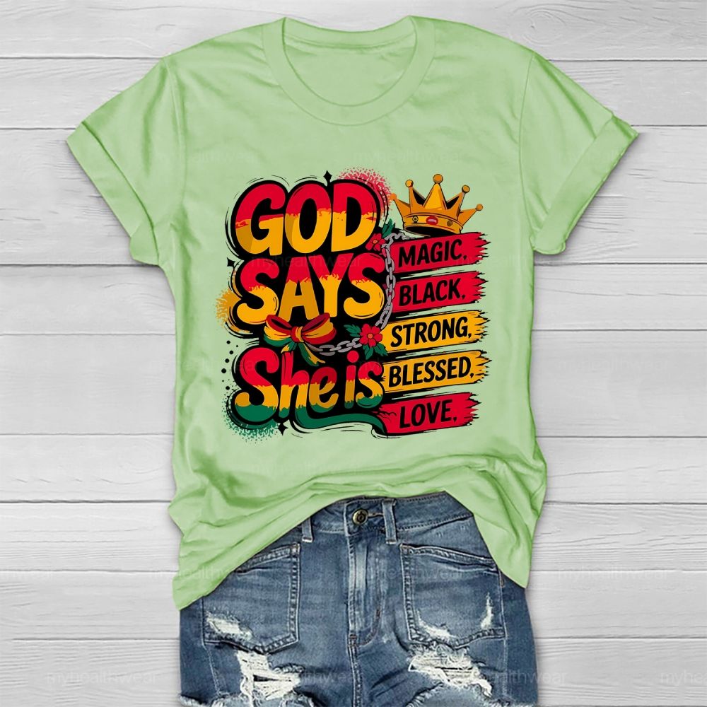 God Say She Is Magic Black Strong Blessed Love Healthwear T-shirt