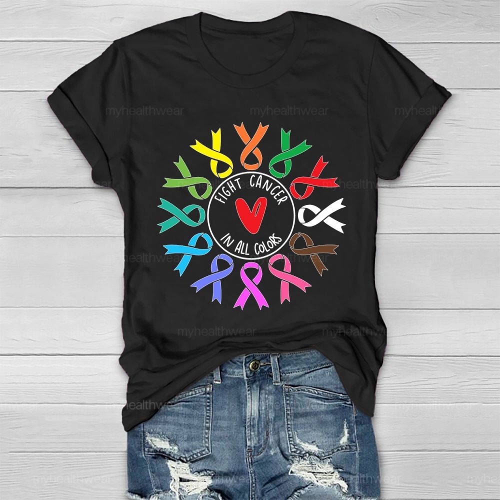Fight Cancer In All And Every Color Ribbons Healthwear T-shirt