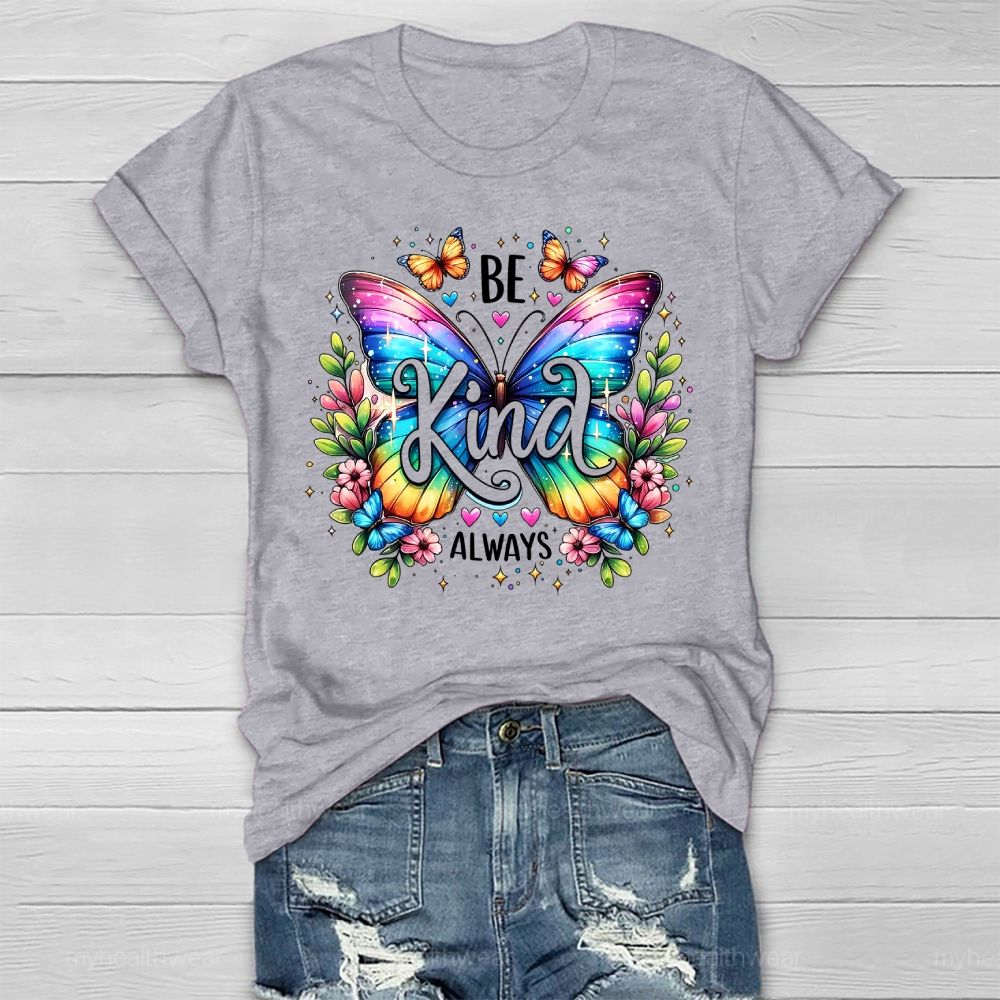 Be Kind Always Colorful Butterfly Flowers Healthwear T-shirt