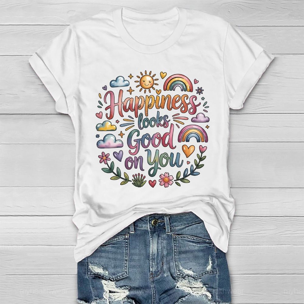 Happiness Looks Good On You Healthwear T-shirt