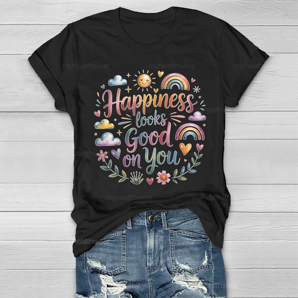Happiness Looks Good On You Healthwear T-shirt