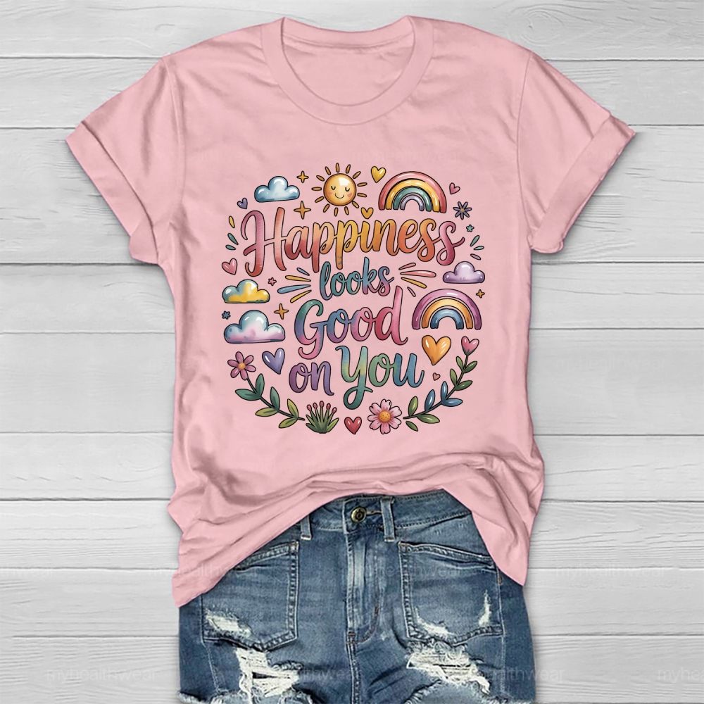 Happiness Looks Good On You Healthwear T-shirt