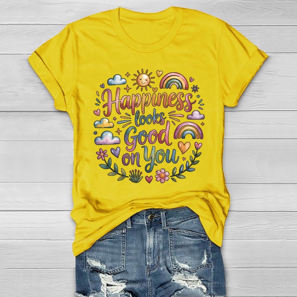 Happiness Looks Good On You Healthwear T-shirt