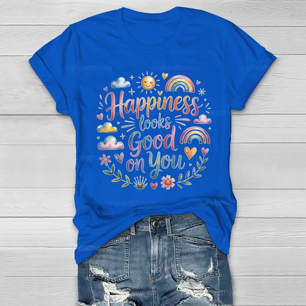 Happiness Looks Good On You Healthwear T-shirt