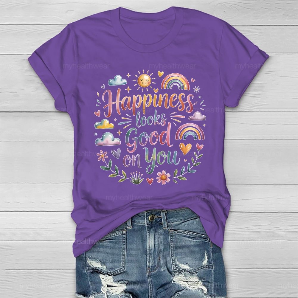 Happiness Looks Good On You Healthwear T-shirt