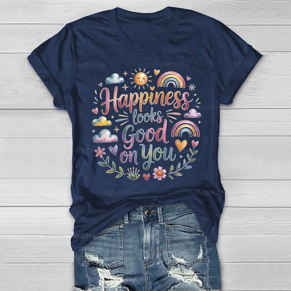 Happiness Looks Good On You Healthwear T-shirt