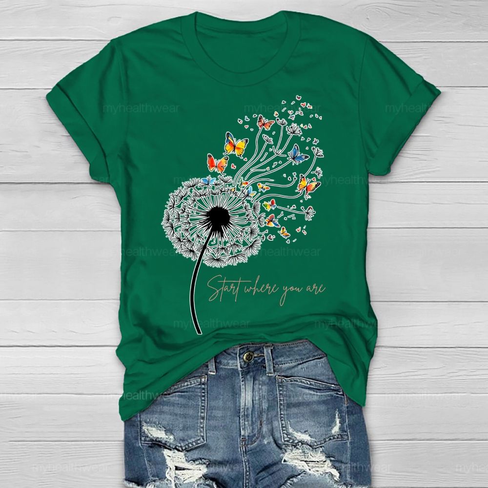 Start Where You Are Dandelion Healthwear T-shirt