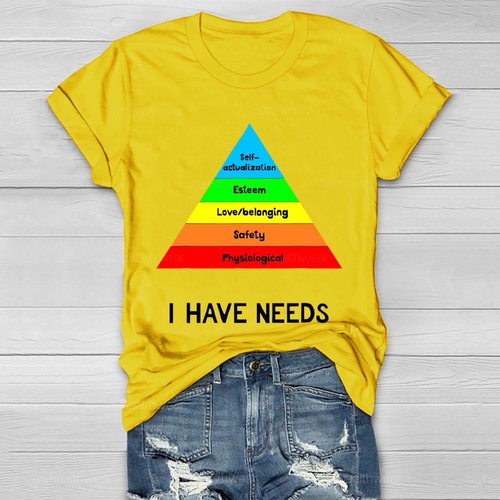 I Have Needs Self Actualization Healthwear T-shirt