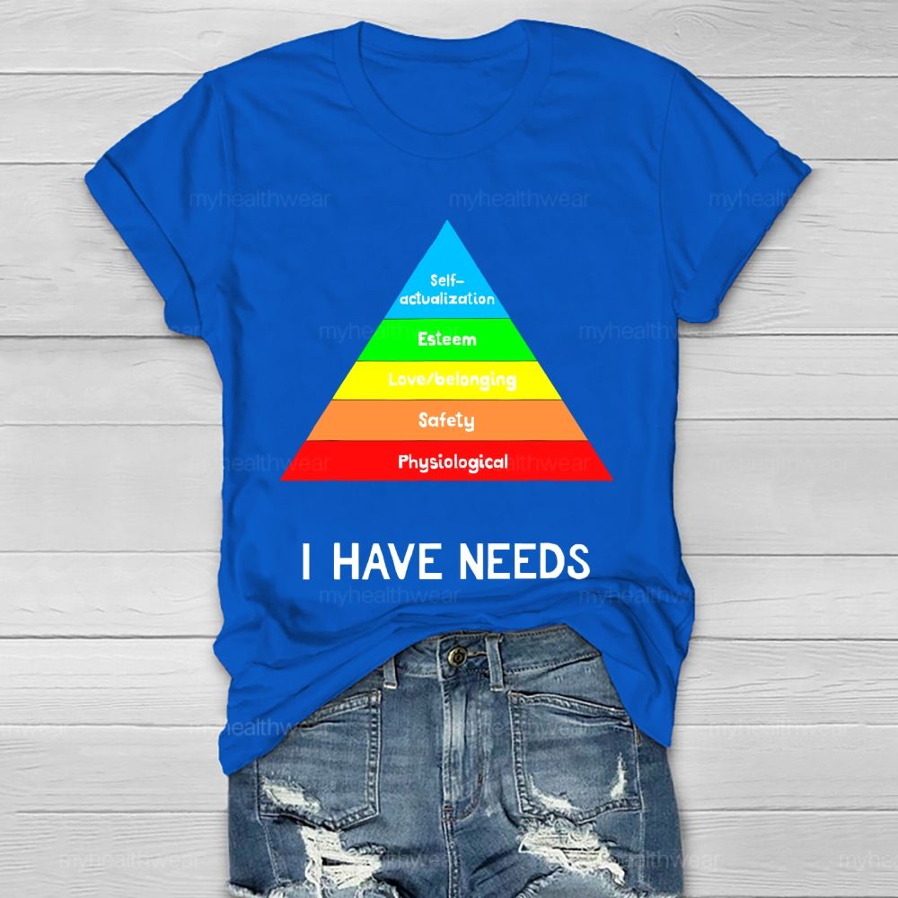 I Have Needs Self Actualization Healthwear T-shirt