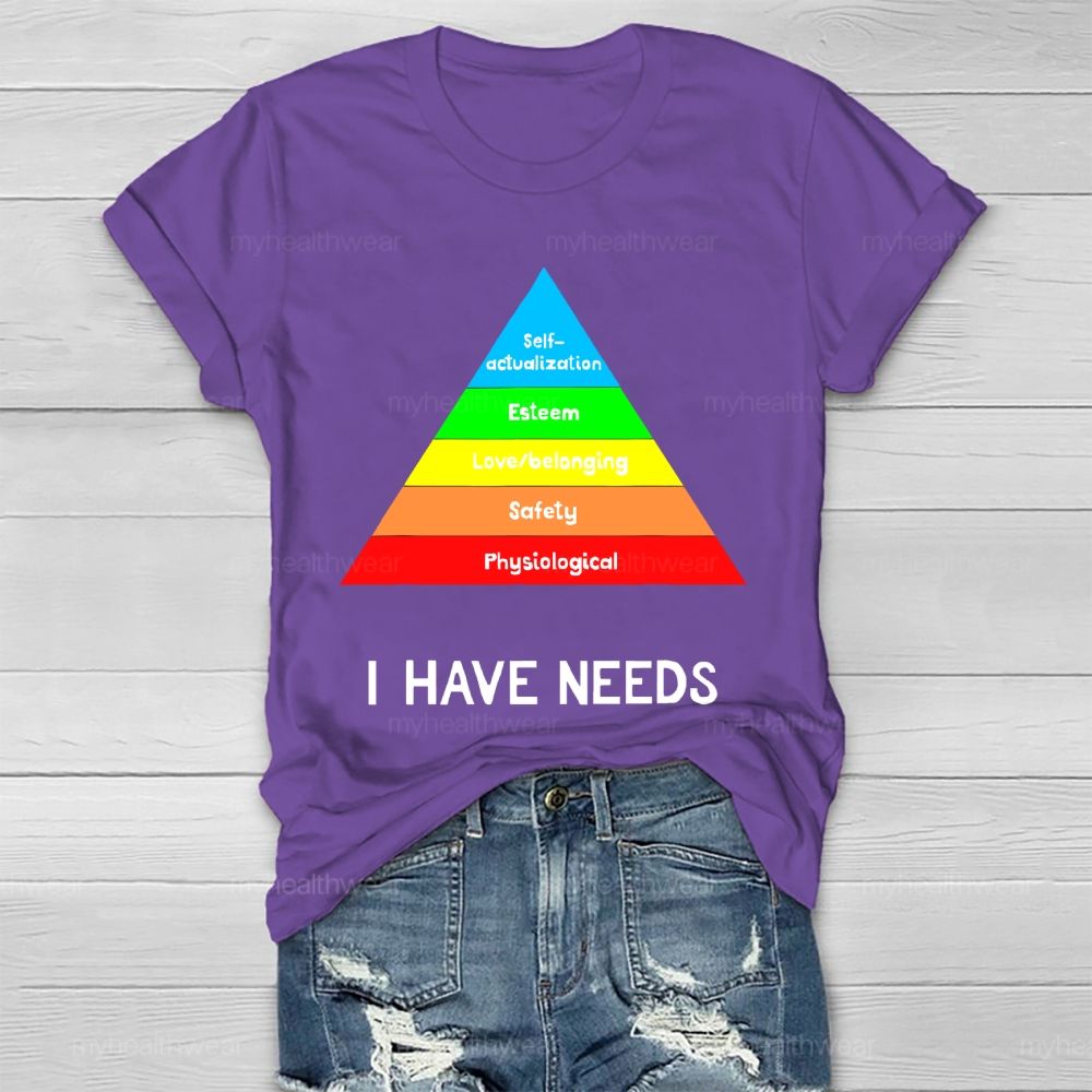 I Have Needs Self Actualization Healthwear T-shirt