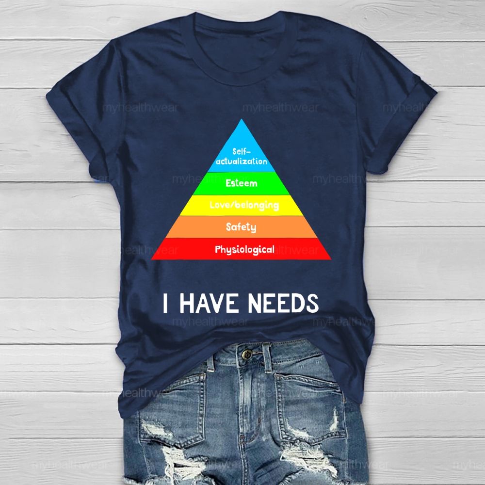 I Have Needs Self Actualization Healthwear T-shirt