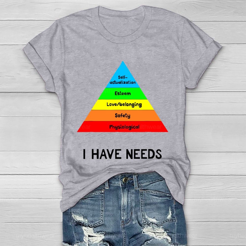 I Have Needs Self Actualization Healthwear T-shirt