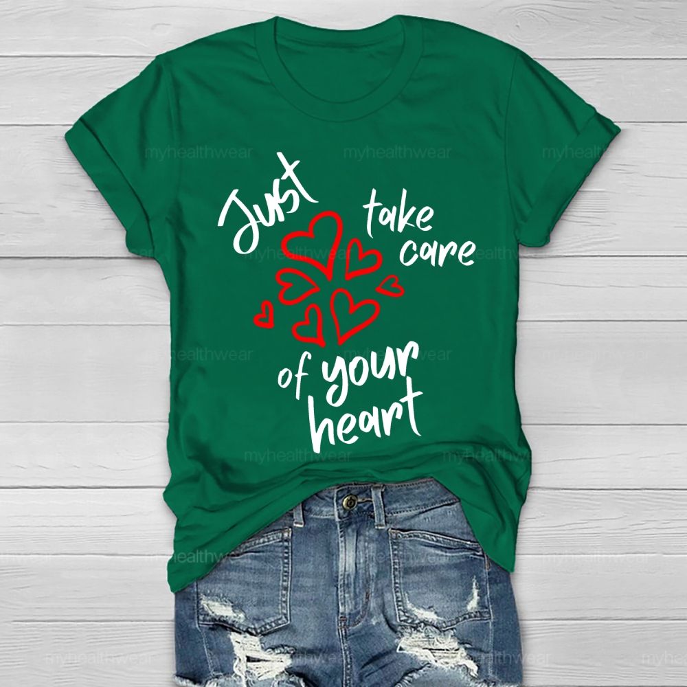 Just Take Care Of Your Heart  Healthwear T-shirt