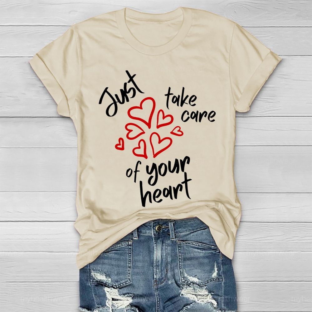 Just Take Care Of Your Heart  Healthwear T-shirt