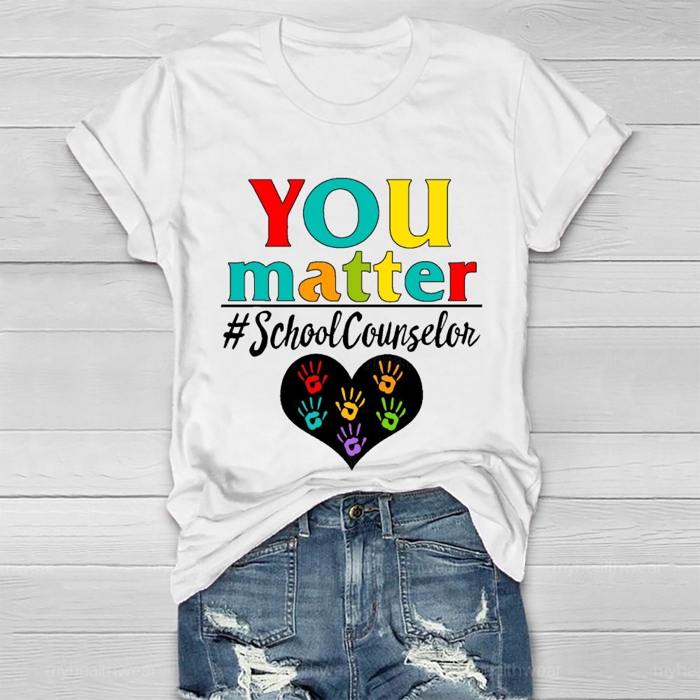 You Matter School Counselor  Healthwear T-shirt