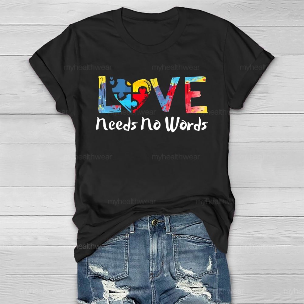 Love Needs No Words Autism Awareness Colorful Letters Healthwear T-shirt
