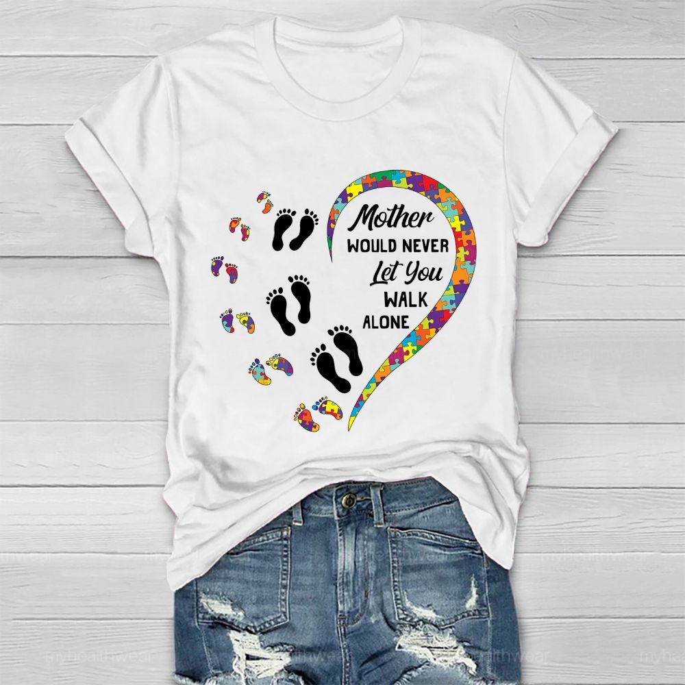 Mother Would Never  Let You Walk Alone  Healthwear T-shirt