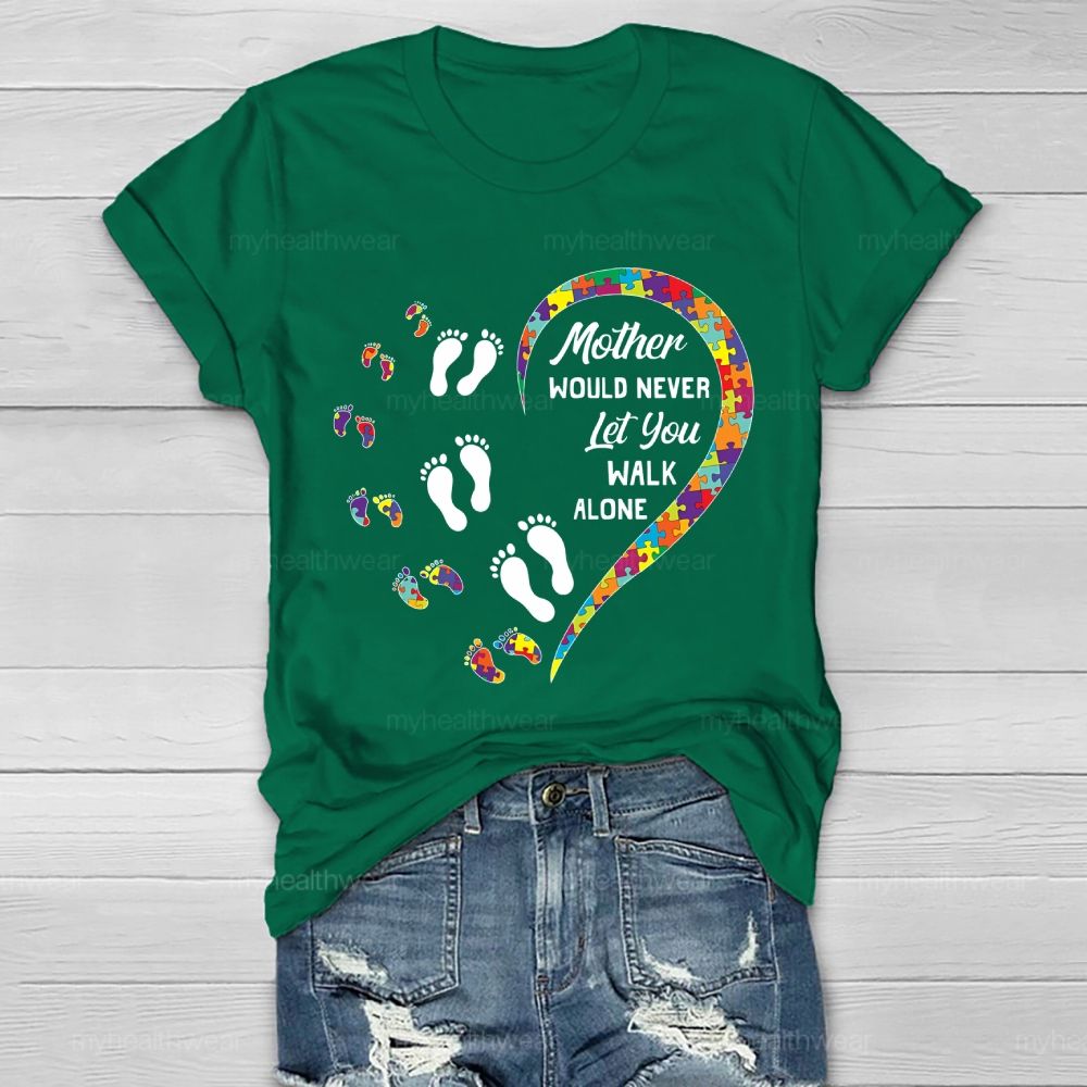 Mother Would Never  Let You Walk Alone  Healthwear T-shirt