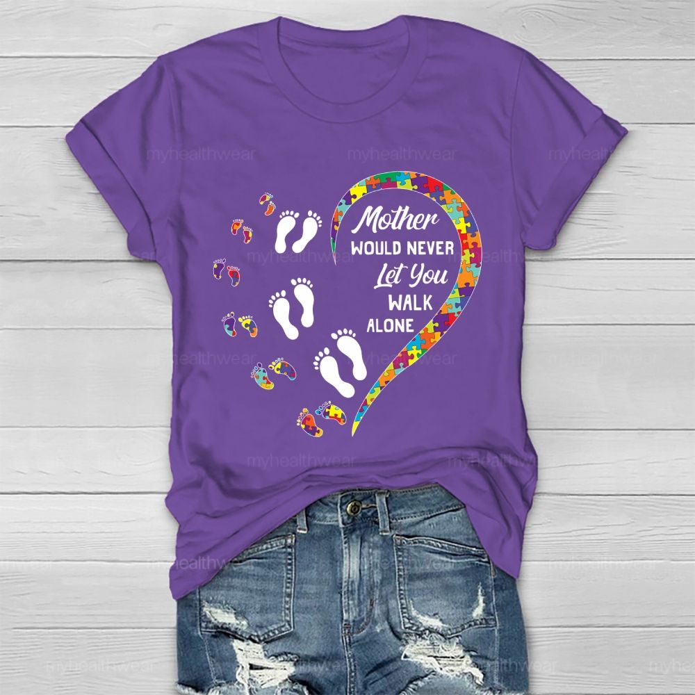 Mother Would Never  Let You Walk Alone  Healthwear T-shirt