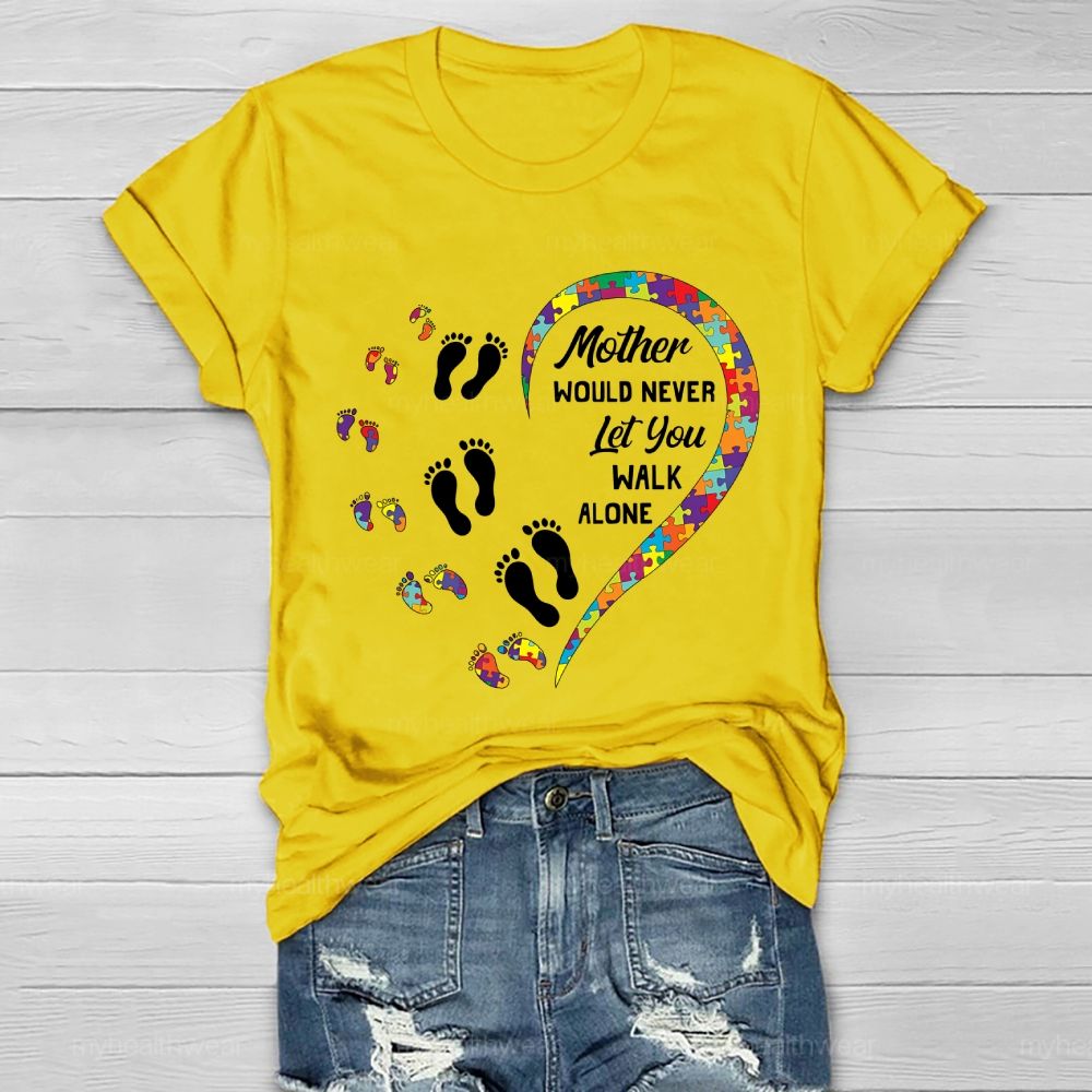 Mother Would Never  Let You Walk Alone  Healthwear T-shirt