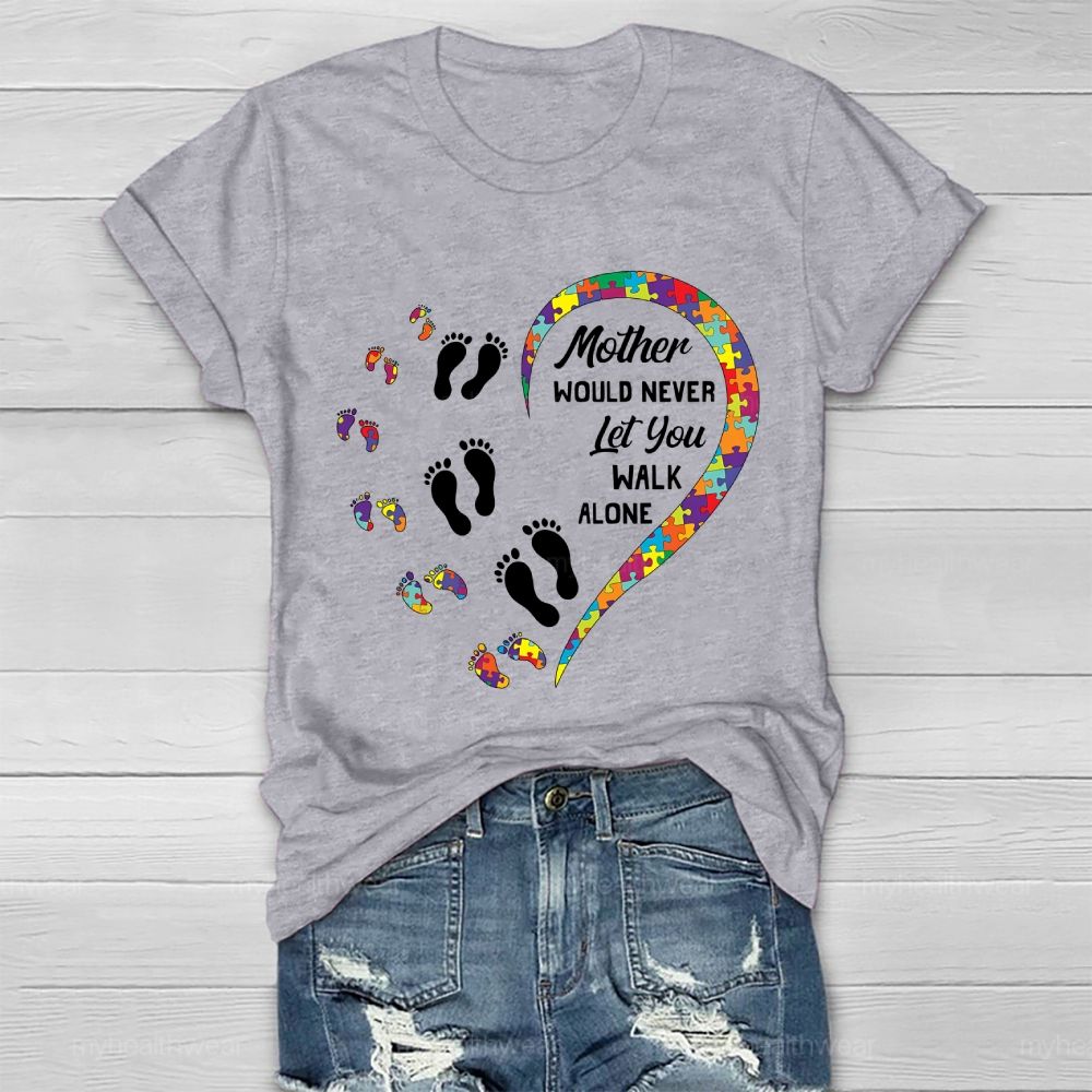 Mother Would Never  Let You Walk Alone  Healthwear T-shirt