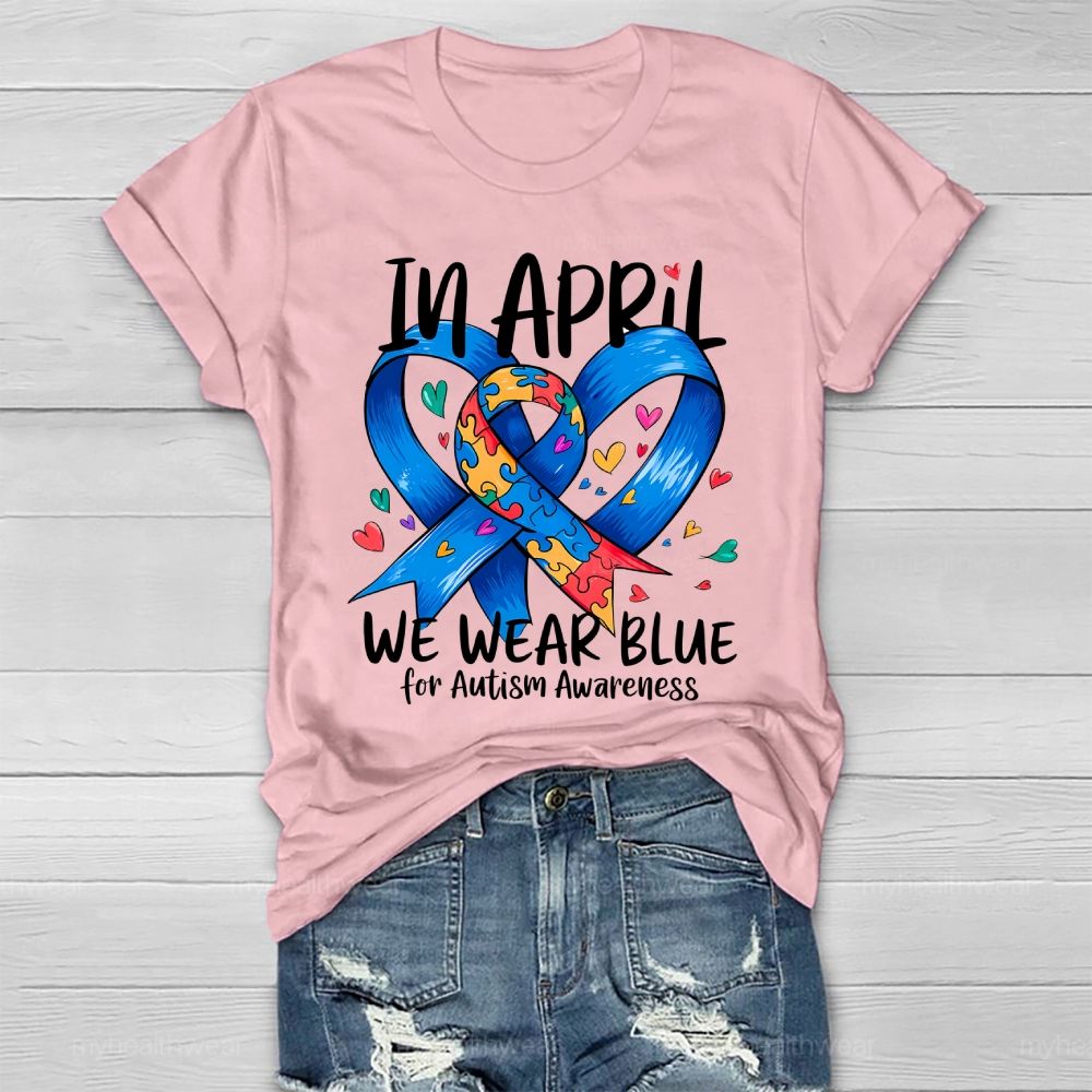 In April We Wear Blue For Autism Awareness Blue Ribbon Puzzle Healthwear T-shirt