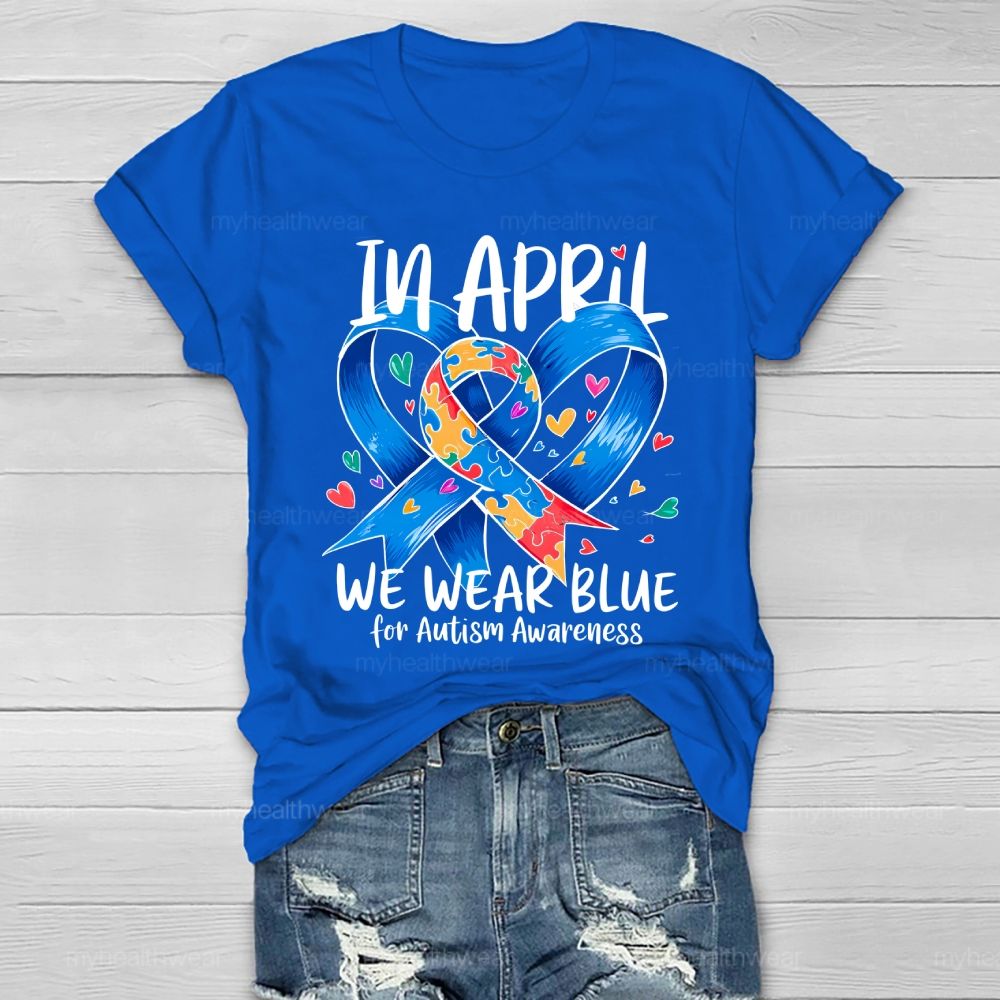 In April We Wear Blue For Autism Awareness Blue Ribbon Puzzle Healthwear T-shirt