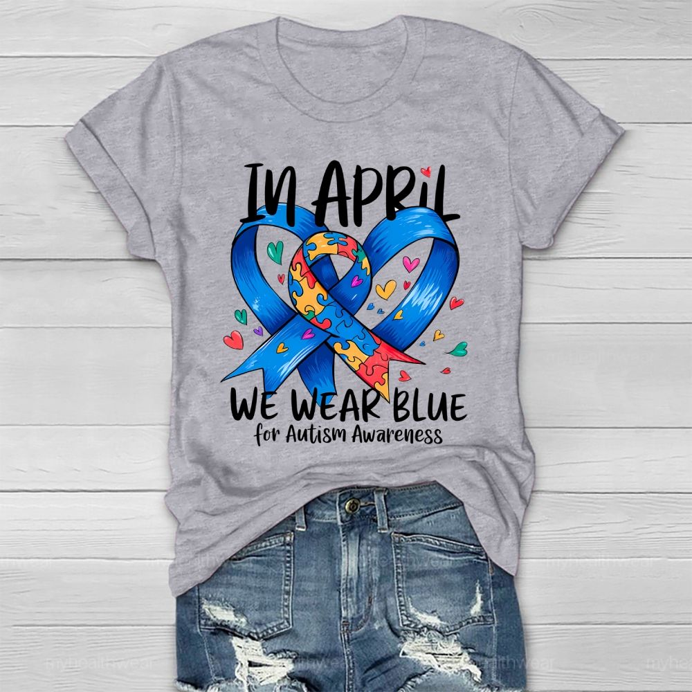 In April We Wear Blue For Autism Awareness Blue Ribbon Puzzle Healthwear T-shirt