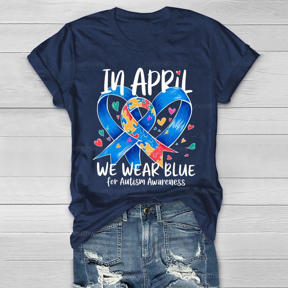 In April We Wear Blue For Autism Awareness Blue Ribbon Puzzle Healthwear T-shirt